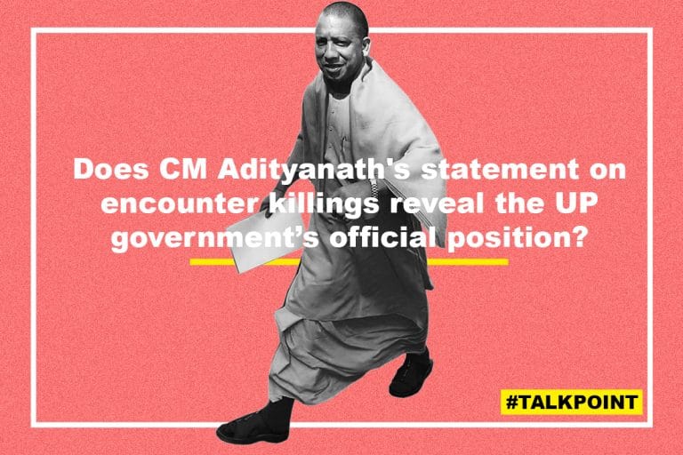 Yogi’s remark on encounters will encourage police to take short cuts