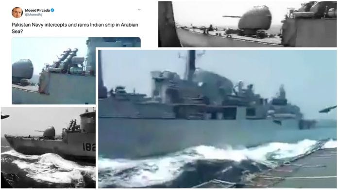 Pakistani journalist Moeed Pirzada’s tweet refers to an incident from 2011. The video was shot from Indian Navy’s INS Godavari. | Photo: ThePrint