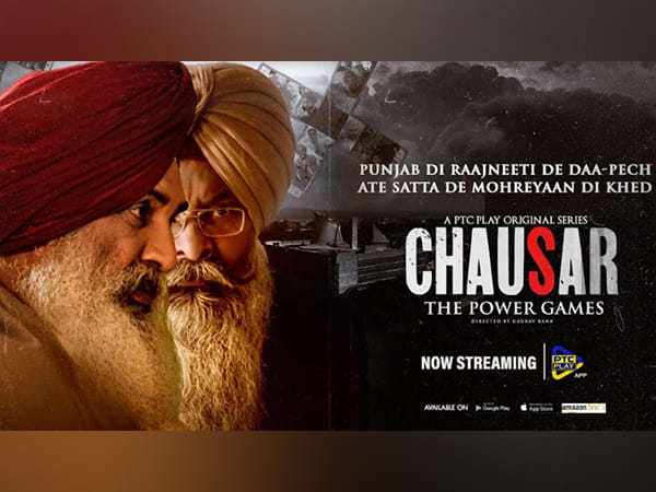 'Chausar - The Power Games': Punjab's hottest political drama series releases on PTC Play App