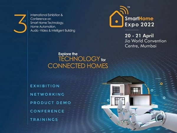 Smart Home Expo to host India's largest Smart Home Technology Show from 20-21 April 2022, at Jio World Convention Centre, Mumbai