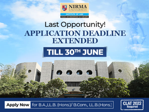 Institute of Law, Nirma University Extends the deadline for Online Application to its B.A. LL.B (Hons)/B.Com LL.B (Hons) programs till 30 June 2022