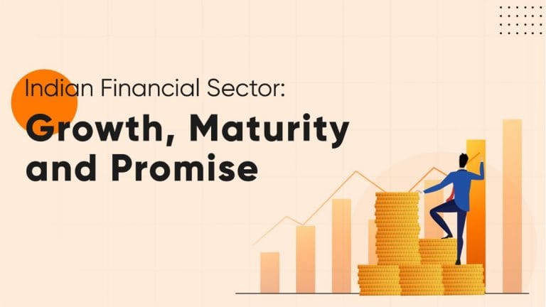 Indian Financial Sector – Growth, Maturity and Promise