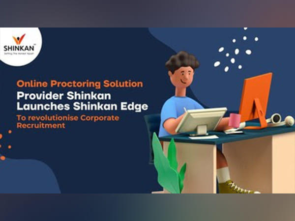 Online Proctoring Solution Provider Shinkan launches Shinkan Edge to revolutionise corporate recruitment