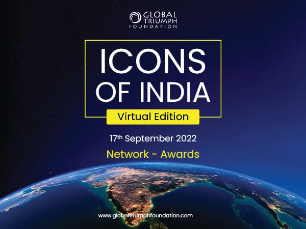 Global Triumph Foundation organises Icons of India 2022 - Leadership, Precision & Performance