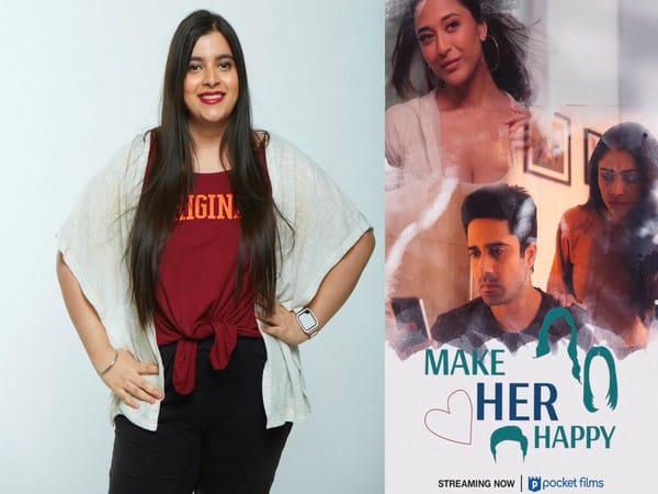 Producer Sanjana Parmar's new short film titled 'Make Her Happy' out now on Pocket Films