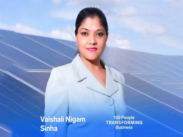Vaishali Nigam Sinha, Founder & Chair, ReNew Foundation & CSO, ReNew Power recognised among list of '100 people transforming business globally' by Business Insider
