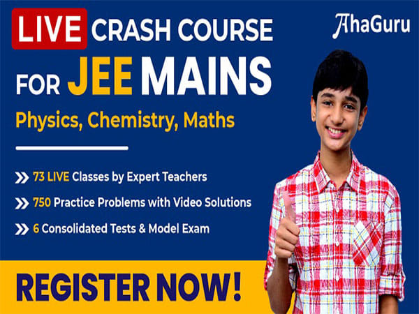 AhaGuru JEE Mains Crash Course - Add Power to Your Final Preparation
