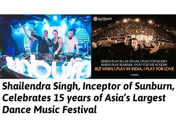 Shailendra Singh, Inceptor of Sunburn, Celebrates 15 years of Asia's Largest Dance Music Festival