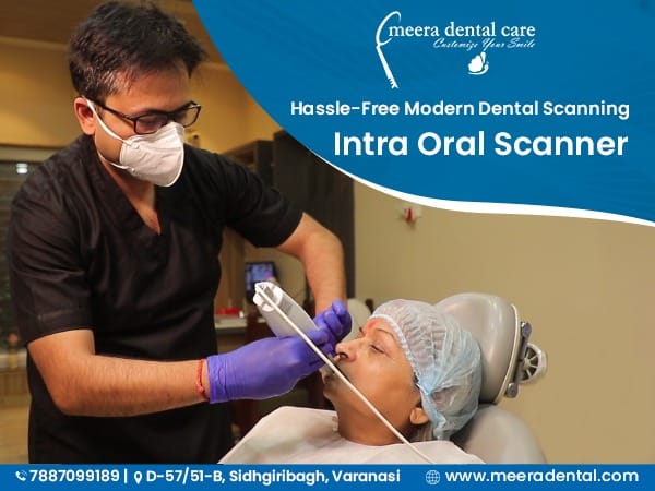 Meera Dental Care launches Varanasi's First Intra Oral Scanner