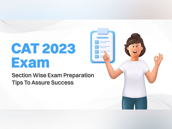 CAT 2023 Exam: Section-wise exam preparation tips to assure success