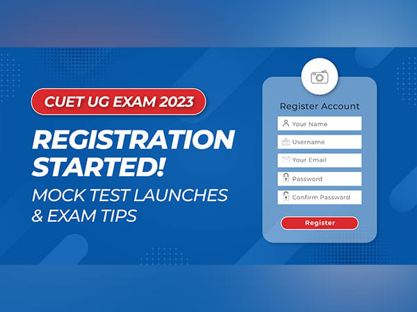 CUET UG Exam 2023: Registration started! Mock Test launches & exam tips