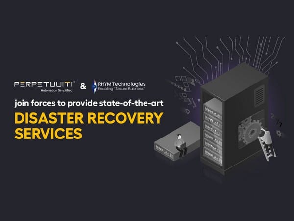 Perpetuuiti & RHYM Technologies join forces to provide state of the art Disaster Recovery Services