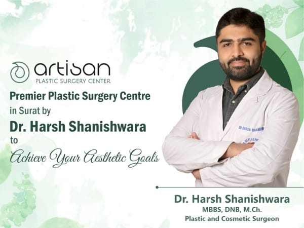 Discover Artisan - Premier plastic surgery centre by top plastic surgeon in Surat to achieve your aesthetic goals