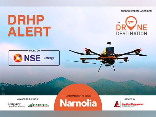 Drone Destination - India's largest Drone Training Organization and a leading Drone-as-a-Service company sets course for Growth, Files DRHP with NSE Emerge