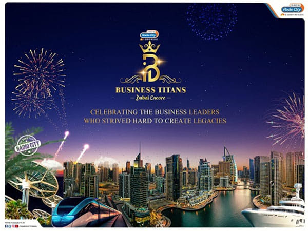 Radio City commences the Glorious Second Edition of Radio City Business Titans 'Dubai Encore' to recognize Indian entrepreneurs