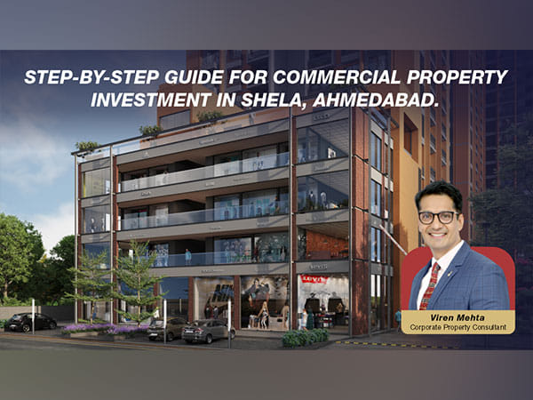 Step-by-Step Guide for commercial property investment in Shela, Ahmedabad, Gujarat
