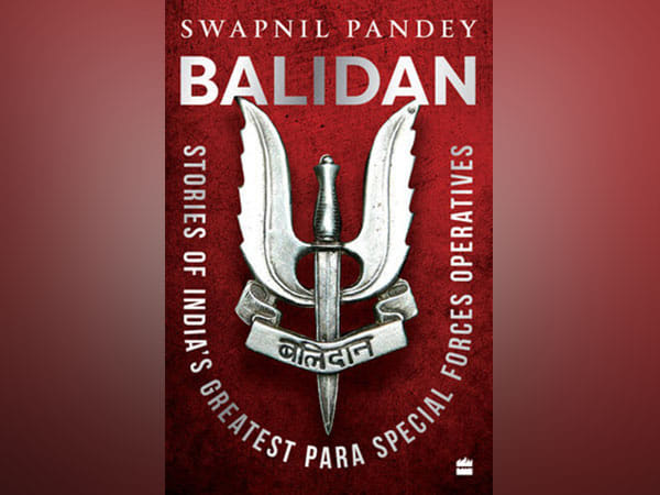 HarperCollins India presents Balidan: Stories of India's greatest PARA Special Forces operatives by Swapnil Pandey 