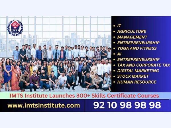 IMTS Institute launches 300+ Skills Certificate Courses to enhance Career Growth and Improve Salary Potential: Level up your career!