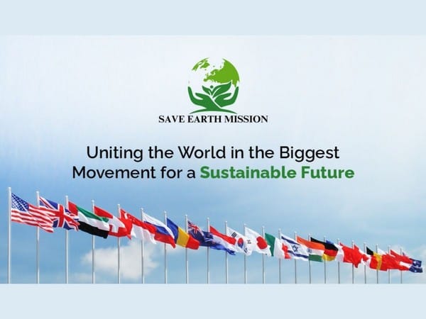 Save Earth Mission: Uniting the world in the biggest movement for a sustainable future