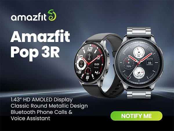 Amazfit Pop 3R Stylish Round Metallic Design Smart Watch with BT Phone Call and AI Voice Assistant Coming Soon in India