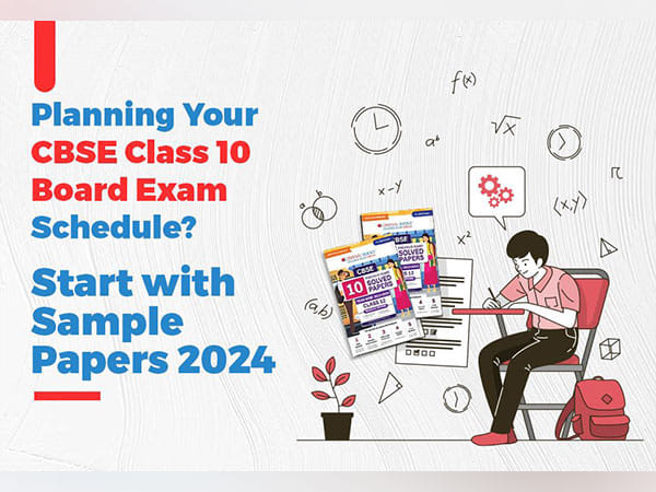 Planning Your CBSE Class 10 Study Schedule? Start with Sample Papers 2024
