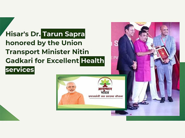 Hisar's Dr. Tarun Sapra was honored by the Union Transport Minister Nitin Gadkari for excellent health services