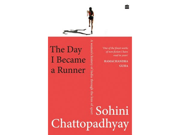 HarperCollins is proud to announce the publication of 'The Day I became a Runner' A Women's History of India through the Lens of Sport by Sohini Chattopadhyay