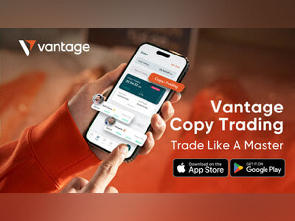 Vantage enables more novice traders to experience Copy Trading from USD 50 