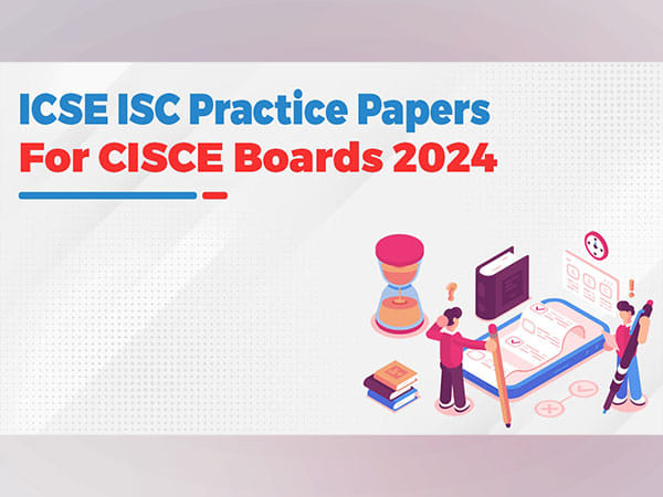 ICSE ISC Sample Papers for Practice Based on the 2024 Specimen Papers Released by CISCE