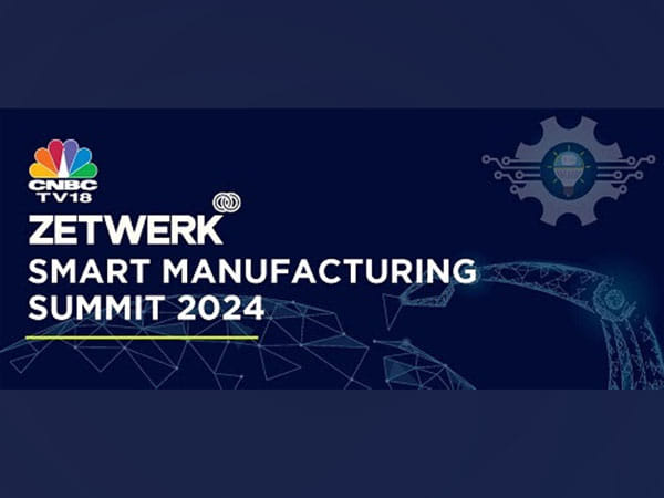 CNBC-TV18 Zetwerk Smart Manufacturing Summit 2024: Marking a Decade of 'Make in India'