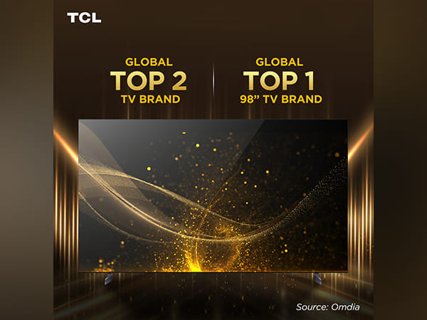 TCL Ranked as Global Top 2 TV Brand and No. 1 in 98'' TV Category for Two Consecutive Years