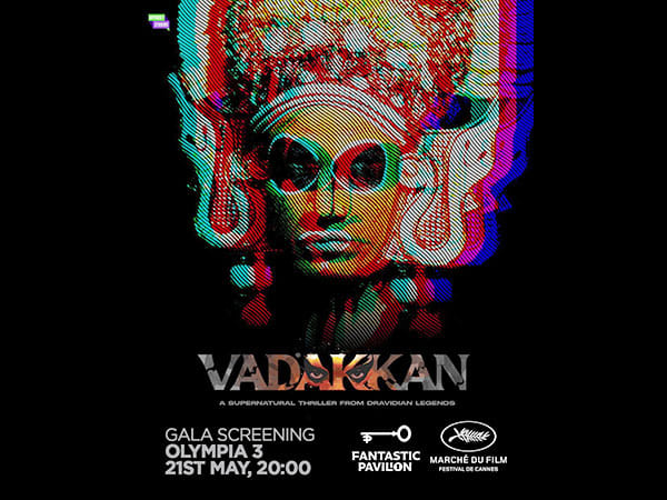'Vadakkan' Makes Historic Debut at Cannes Film Festival's Marche du Film Fantastic Pavilion