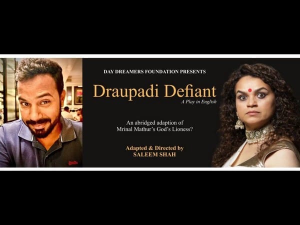 Draupadi Defiant - A mythological extravaganza for theatre lovers!