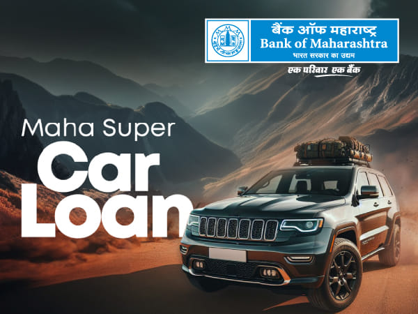 Bank of Maharashtra's Maha Super Car Loan Speeds Up Car Ownership with Quick Approval Car Loans