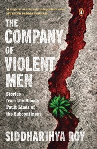 Front cover of 'The Company of Violent Men' by Siddharthya Roy