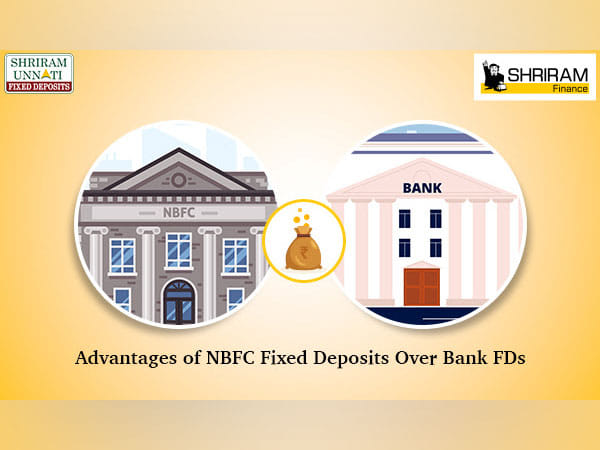 Exploring the Advantages of Fixed Deposits from NBFCs Over Fixed Deposits from Banks