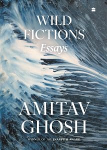 Front cover for 'Wild Fictions' by Amitav Ghosh