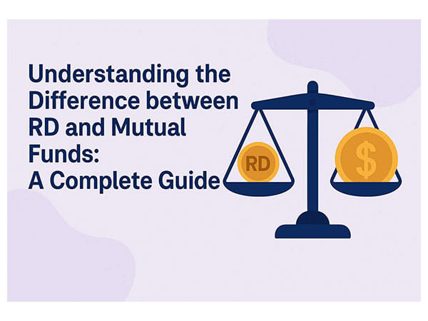 Understanding the Difference between RD and Mutual Funds: A Complete Guide