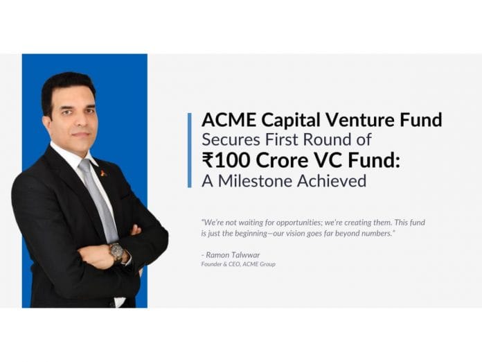ACME Capital Announces First Close of Rs.100 Crore Venture Fund-A Milestone for Startups