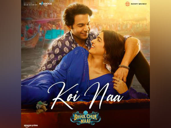 Rajkummar Rao's 'Bhool Chuk Maaf' new romantic track 'Koi Naa' out now