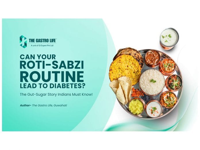 Can Your Roti-Sabzi Routine Lead to Diabetes? The Gut-Sugar Story Indians Must Know