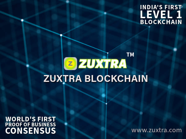 Zuxtra Blockchain Launches India's First Level-1 Permissioned Blockchain with Groundbreaking 'Proof of Business' Consensus Mechanism