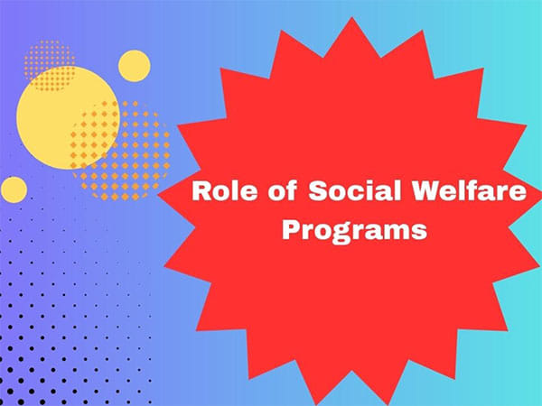 Role of Various Welfare Programs in Making Life Better for Indians?