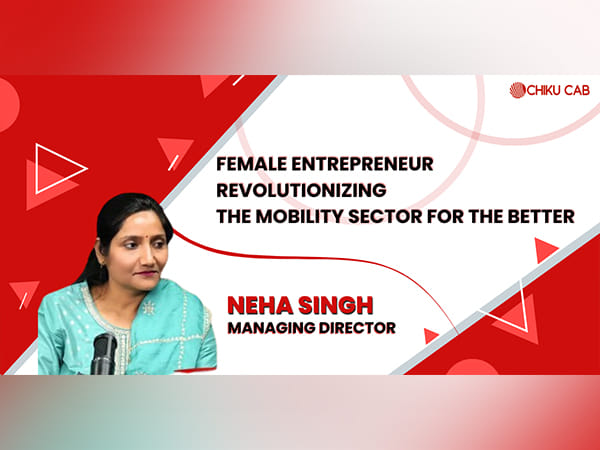 Chiku Cab Reaching New Horizons Under the Leadership of Neha Singh