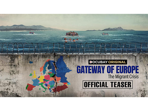 DocuBay Announces its Next Original Documentary - Gateway of Europe - The Migrant Crisis - Streaming Exclusively on June 20