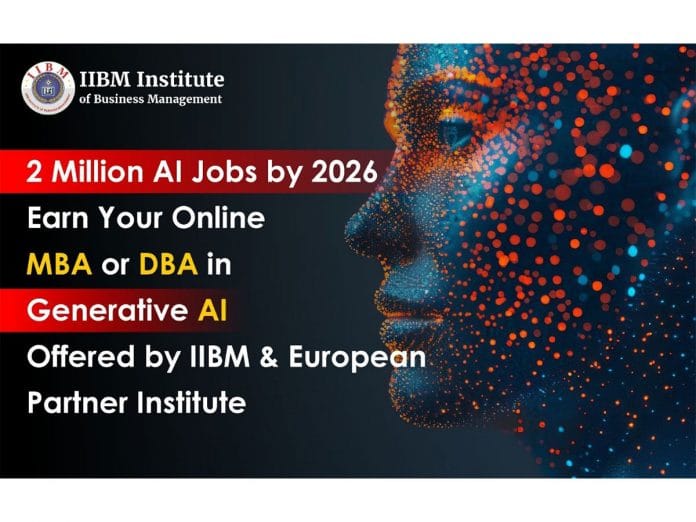 2 Million AI Jobs by 2026 -- IIBM Institute Launches Online MBA and Online Doctorate (DBA) in Generative AI with Leading European University
