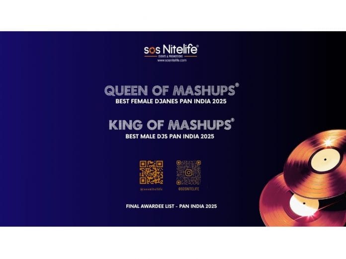 Nationwide Recognition for India's Best DJs and DJanes at SOS Nitelife's King of Mashups 2025 & Queen of Mashups 2025