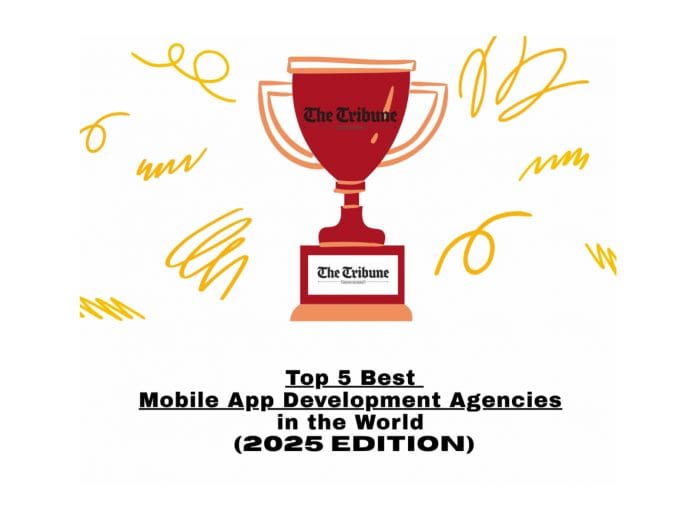 Top 5 World's Best Mobile Application Development Companies: 2025 Edition