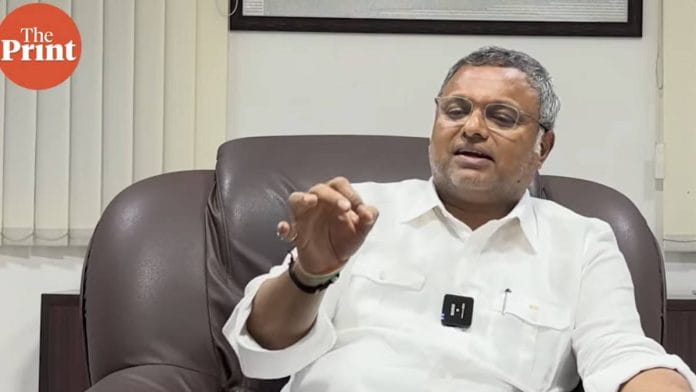 File photo of Karti Chidambaram, Congress MP from Tamil Nadu’s Sivaganga | Photo: ThePrint Team