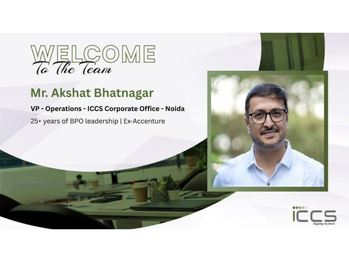 ICCS Announces the Appointment of Akshat Bhatnagar as Head - Operations